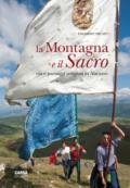 La montagna e il sacro. Riti e paesaggi religiosi in Abruzzo