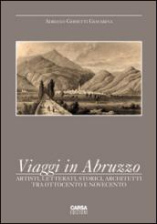 Viaggi in Abruzzo. Artisti, letterati, storici, architetti tra Ottocento e Novecento