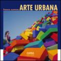 Arte urbana. Ediz. a colori