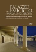 Palazzo dell'Emiciclo e Palazzina Ex-GIL Maschile. Rigenerazione e adeguamento sismico a L'Aquila. Ediz. italiana e inglese