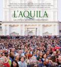 L' Aquila. La città e il nuovo millennio. Ediz. italiana e inglese