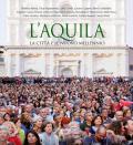 L' Aquila. La città e il nuovo millennio. Ediz. italiana e inglese