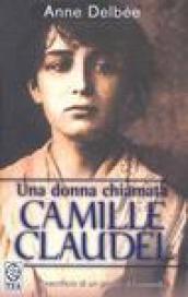 Una donna chiamata Camille Claudel