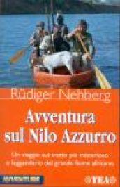 Avventura sul Nilo Azzurro. Un viaggio sul tratto più misterioso e leggendario del grande fiume africano