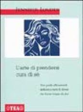 L'arte di prendersi cura di sé. Una guida a tutte le donne che hanno troppo da fare