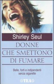 Donne che smettono di fumare. Belle, forti e indipendenti senza sigarette