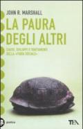 La paura degli altri. Cause, sviluppi e trattamenti della «fobia sociale»