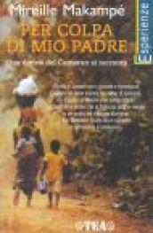 Per colpa di mio padre. Una donna del Camerun si racconta