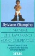 Le mamme che lavorano sono colpevoli?