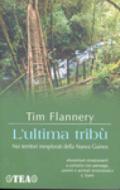 L'ultima tribù. Nei territori inesplorati della Nuova Guinea