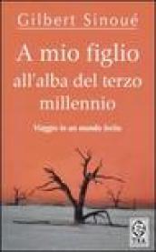 A mio figlio all'alba del terzo millennio