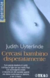 Cercasi bambino disperatamente. Una storia sull'amore e sul desiderio di avere un figlio