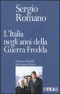 L'Italia negli anni della Guerra Fredda. Dal piano Marshall alla caduta del Muro