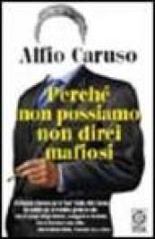 Perché non possiamo non dirci mafiosi