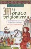 Il monaco prigioniero. La diciottesima indagine di Fratello Cadfael