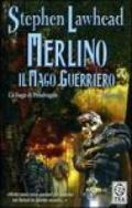 Merlino, il mago guerriero. La saga di Pendragon. 2.