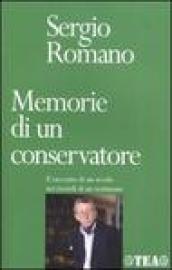 Memorie di un conservatore. Il racconto di un secolo nei ricordi di un testimone