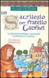 Un sacrilegio per fratello Cadfael