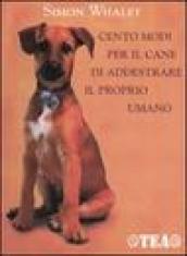 Cento modi per il cane di addestrare il proprio umano