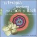 La terapia spontanea con i fiori di Bach