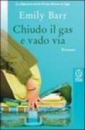 Chiudo il gas e vado via