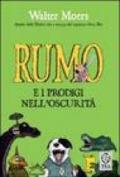 Rumo e i prodigi nell'oscurità. Ediz. illustrata