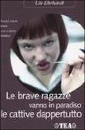 Le brave ragazze vanno in paradiso le cattive dappertutto