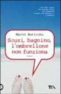 Scusi, bagnino, l'ombrellone non funziona