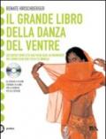 Il grande libro della danza del ventre. Ediz. illustrata. Con CD Audio