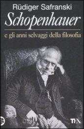 Schopenhauer e gli anni selvaggi della filosofia