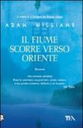 Il fiume scorre verso Oriente