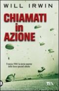 Chiamati in azione. Francia 1944: la storia segreta delle forze speciali alleate