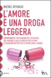 L'amore è una droga leggera