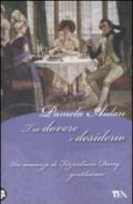 Tra dovere e desiderio. Un romanzo di Fitzwilliam Darcy, gentiluomo