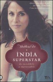 India superstar. Da incredibile a inarrestabile