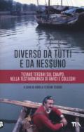 Diverso da tutti e da nessuno