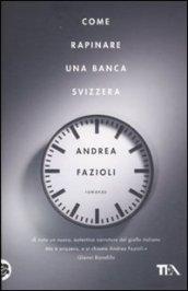 Come rapinare una banca svizzera