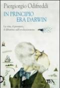 In principio era Darwin. La vita, il pensiero, il dibattito sull'evoluzionismo