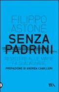 Senza padrini. Resistere alle mafie fa guadagnare