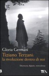 Tiziano Terzani: la rivoluzione dentro di noi