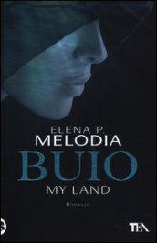 Buio. My land