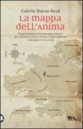 La mappa dell'anima. Viaggia attraverso il tuo paesaggio interiore per conoscere te stesso, ritrovare il senso della vita e ridisegnare la tua strada