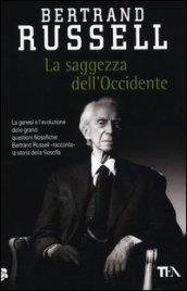 La saggezza dell'Occidente. Panorama storico della filosofia occidentale nei suoi sviluppi sociali e politici