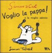 Simon's cat: voglio la pappa! e la voglio adesso