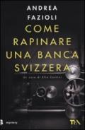 Come rapinare una banca svizzera