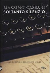 Soltanto silenzio. Un'inchiesta del commissario Micuzzi