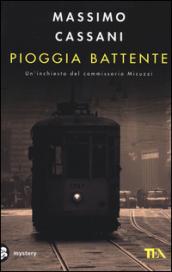 Pioggia battente. Un'inchiesta del commissario Micuzzi