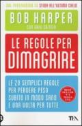 Le regole per dimagrire. Le 20 semplici regole per perdere peso subito in modo sano e una volte per tutte