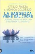 La saggezza viene dal cuore. L'amore come via per una coscienza illuminata