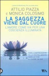 La saggezza viene dal cuore. L'amore come via per una coscienza illuminata